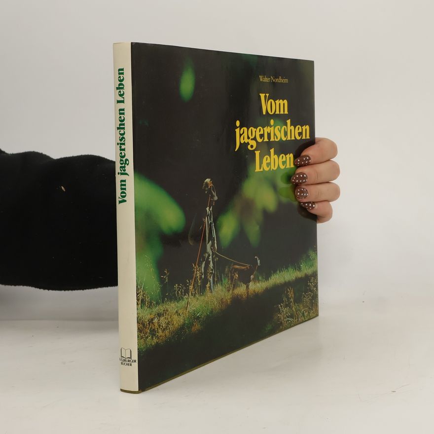 Walter Nordheim Vom jagerischen Leben