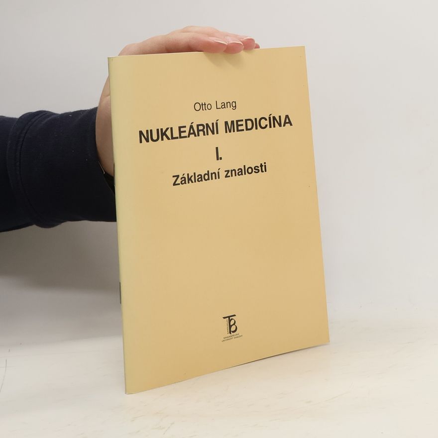 Otto Lang Nukleární medicína I. Základní znalosti