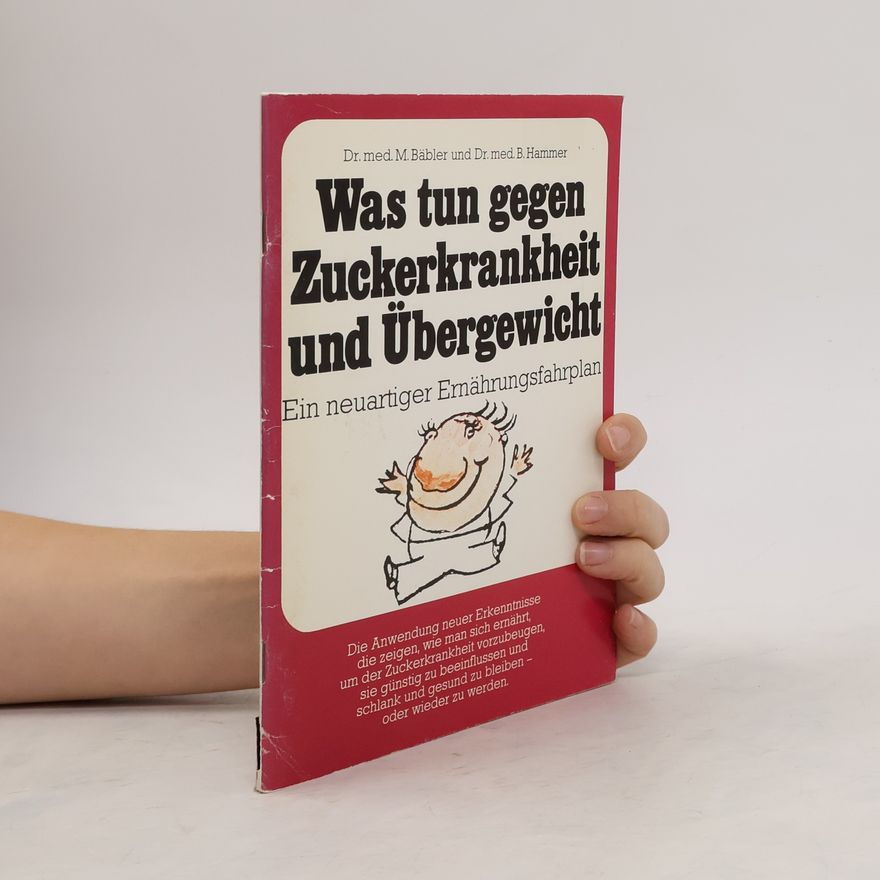 Martin Bäbler Was tun gegen Zuckerkrankheit und Übergewicht
