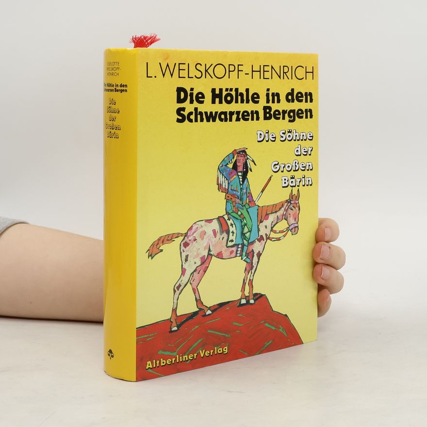 Liselotte Welskopfová-Henrichová Die Söhne der Großen Bärin, 6 Bde. Ln, Bd.3, Die Höhle in den schwarzen Bergen