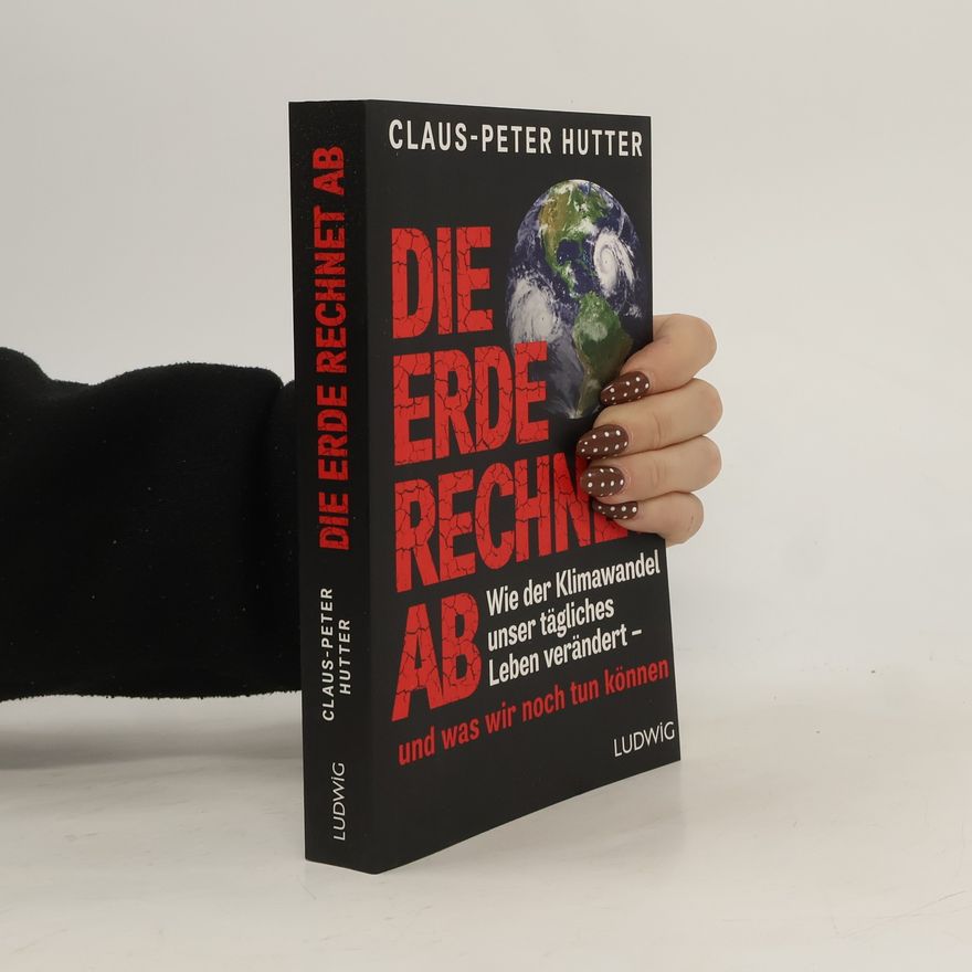 Claus-Peter Hutter Die Erde rechnet ab