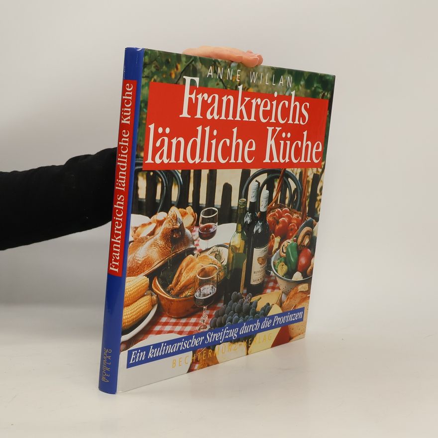 Anne Willan Frankreichs ländliche Küche