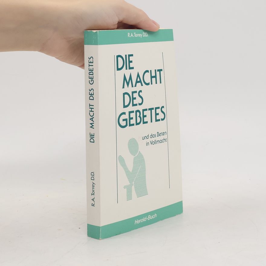 Reuben A. Torrey Macht des Gebets