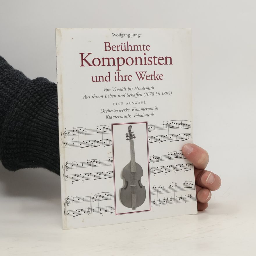 Wolfgang Junge Berühmte Komponisten und ihre Werke