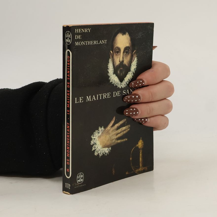 Henry de Montherlant Le maître de Santiago