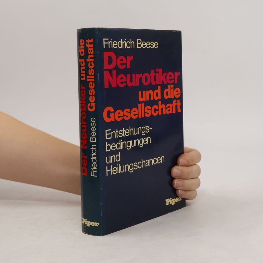 Friedrich Beese Der Neurotiker und die Gesellschaft