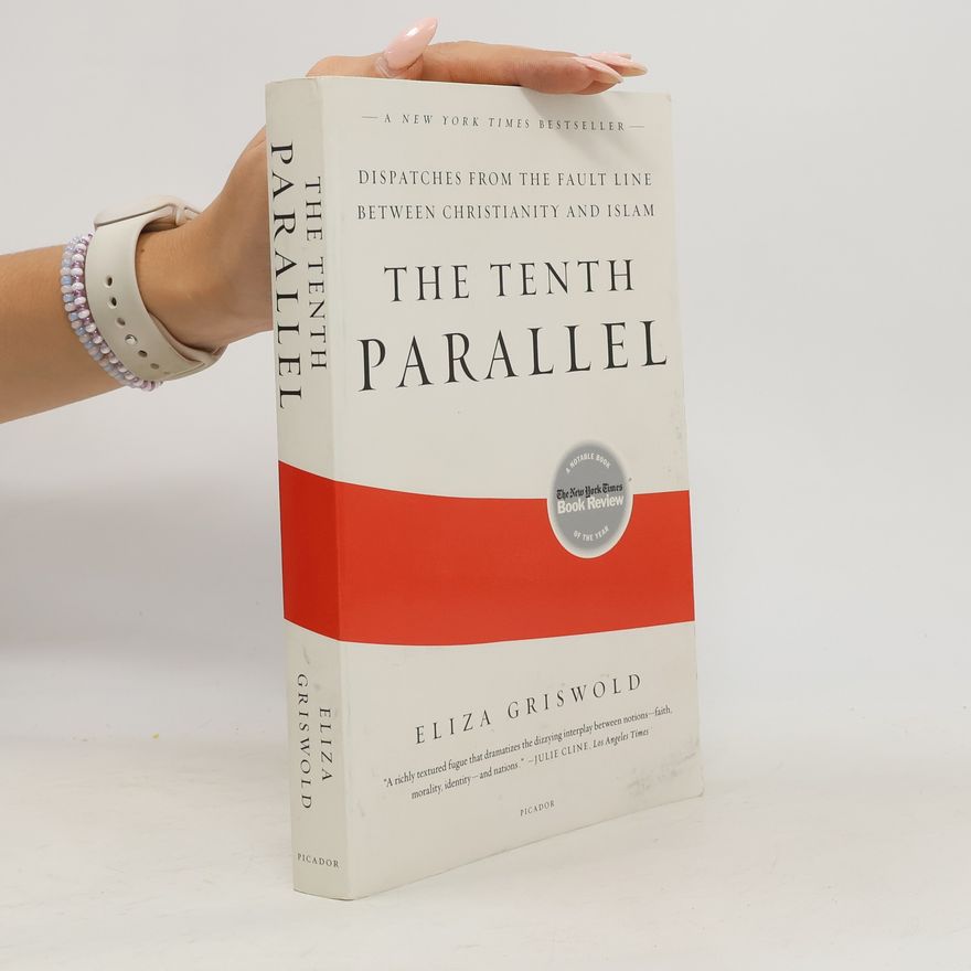 Eliza Griswold The Tenth Parallel
