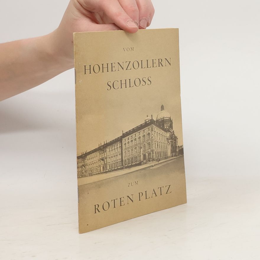 Helmut Rathert Vom Hohenzollernschloss zum roten platz