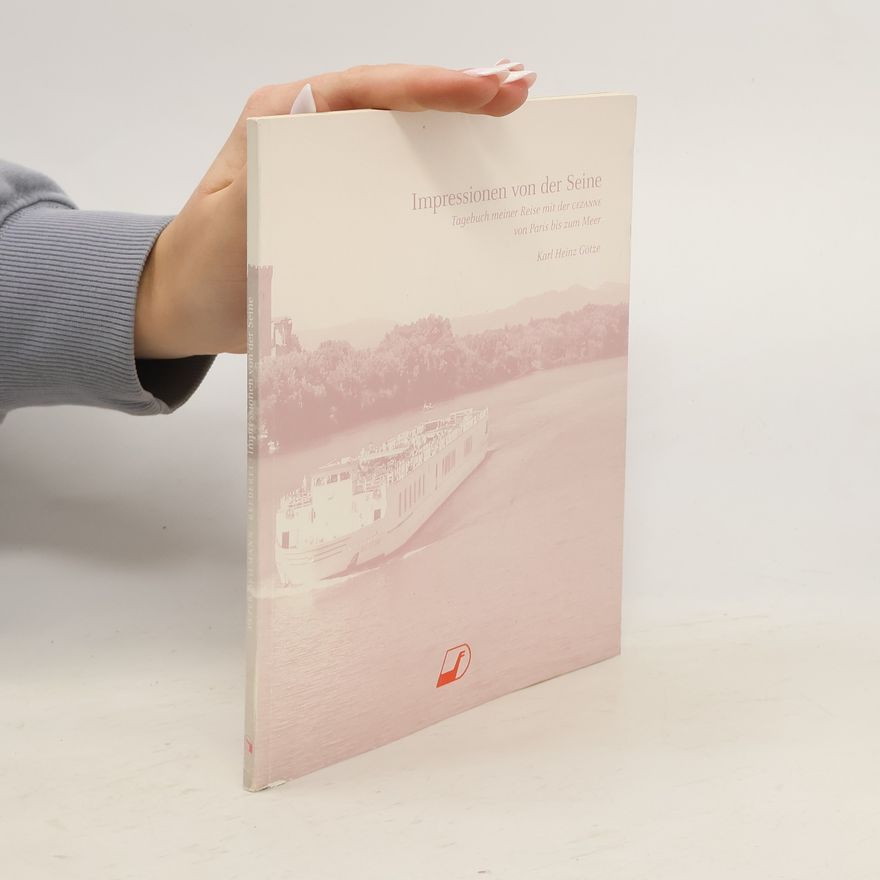Karl Heinz Götze Impressionen von der Seine