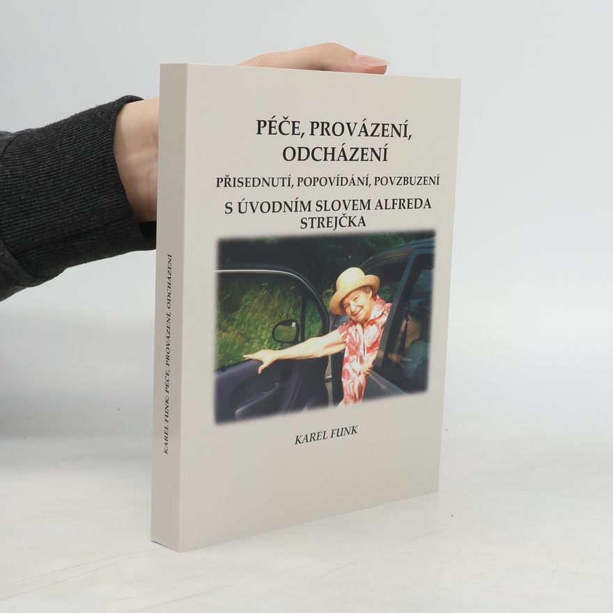 Karel Funk Péče, provázení, odcházení
