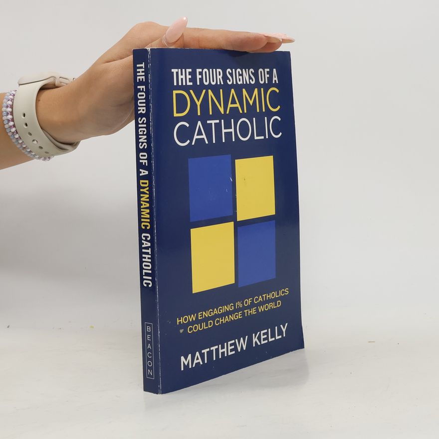 Matthew Kelly The Four Signs of a Dynamic Catholic