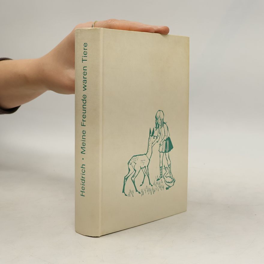 Ingeborg Heidrich Meine Freunde waren Tiere