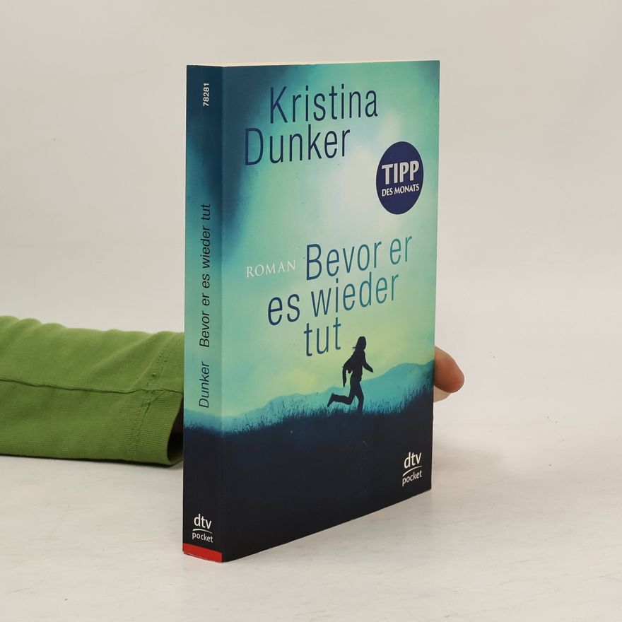 Kristina Dunker Bevor er es wieder tut