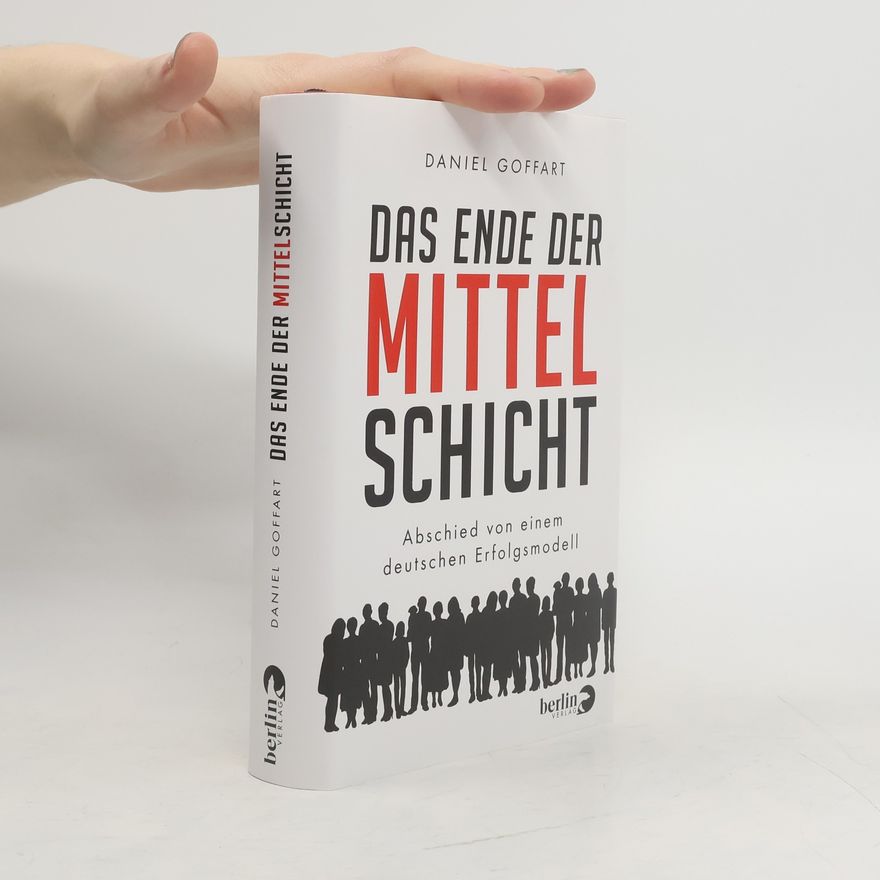 Daniel Goffart Das Ende der Mittelschicht
