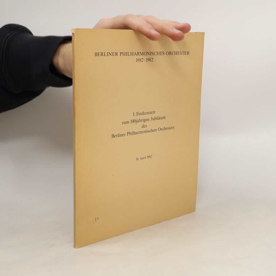 Autorenkollektiv Berliner Philharmonisches Orchester 1882-1982