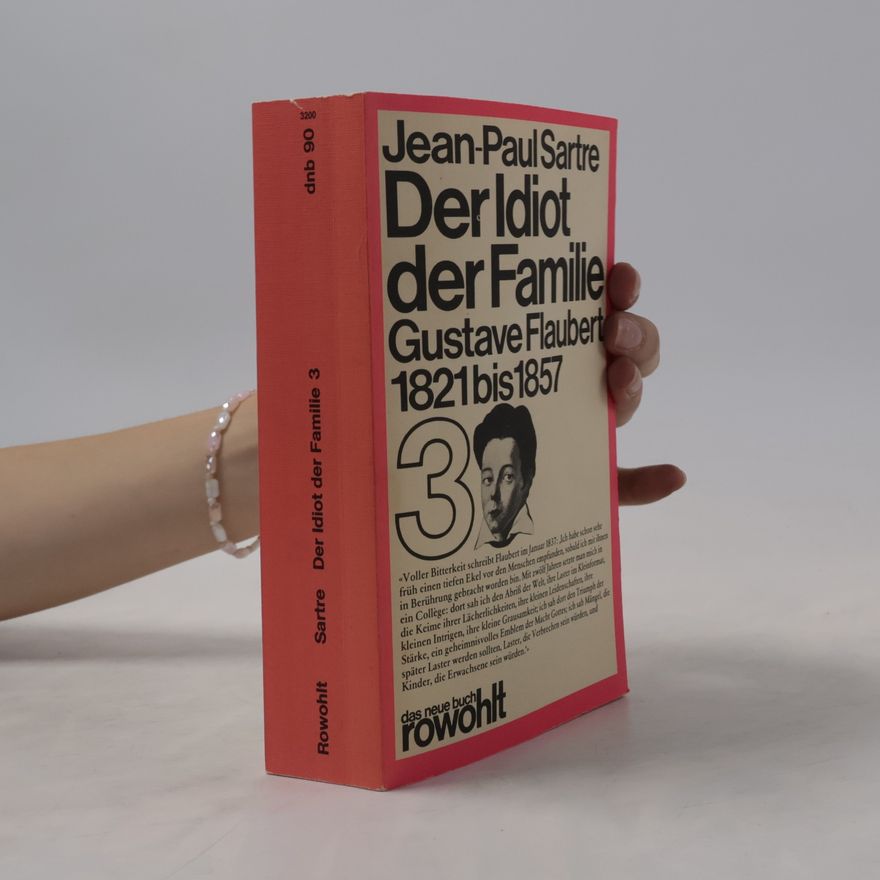 Jean-Paul Sartre Der Idiot der Familie, Gustave Flaubert 1821-1857. Bd.3. Die Personalisation 2