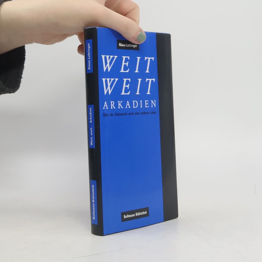 Klaus Luttringer Bollmann Bibliothek: Weit, weit-- Arkadien