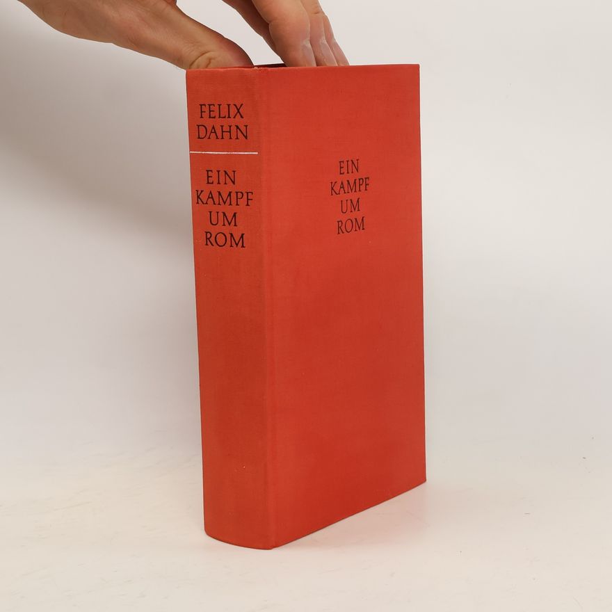 Felix Dahn Ein Kampf um Rom