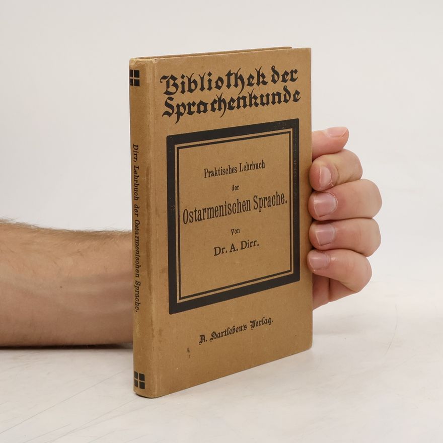 Adolf Dirr Praktisches Lehrbuch der Ostarmenischen Sprache