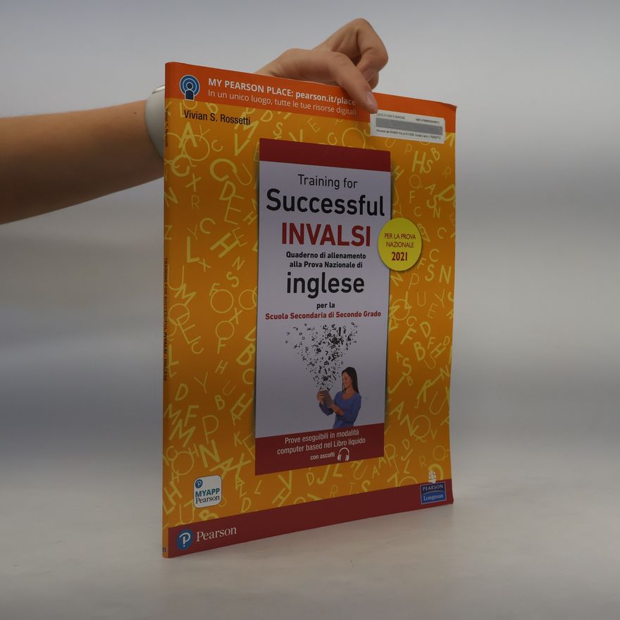 Vivian S. Rossetti Training for Successful INVALSI. Quaderno di allenamento alla prova nazionale di inglese. Per la scuola Secondaria di secondo grado