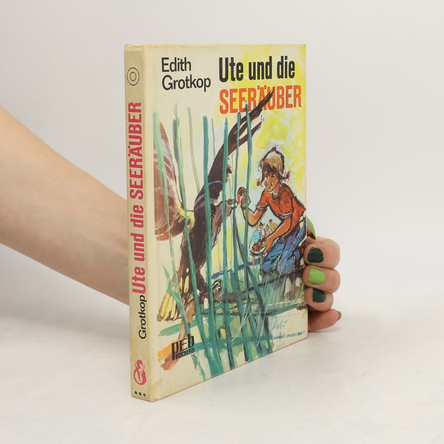 Edith Grotkop Ute und die "Seeräuber"