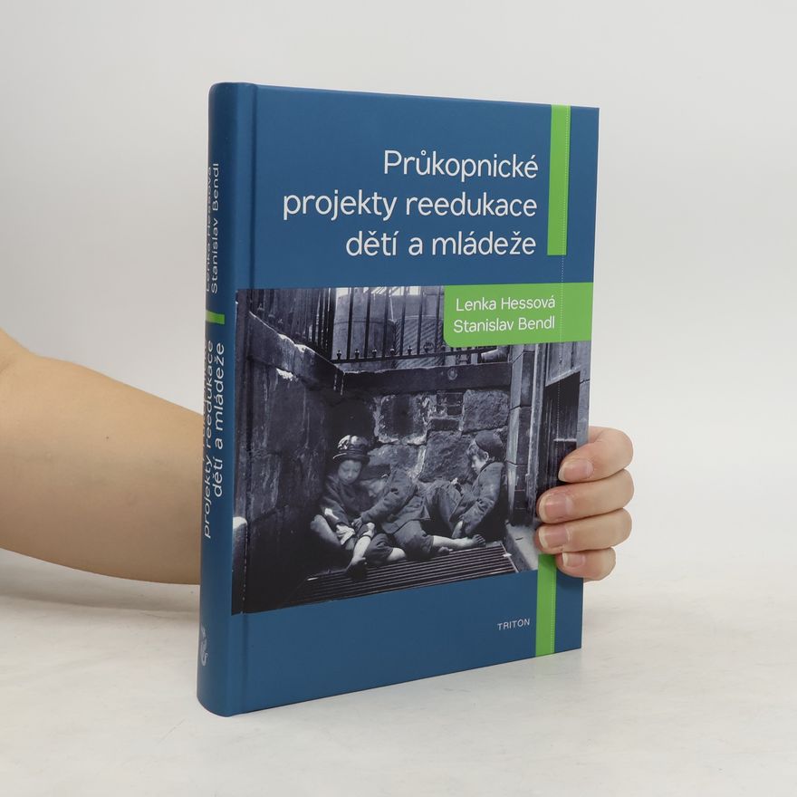 Lenka Hessová Průkopnické projekty reedukace dětí a mládeže