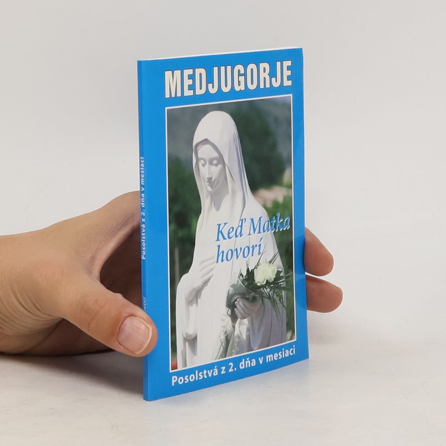 Medjugorje Keď Matka hovorí