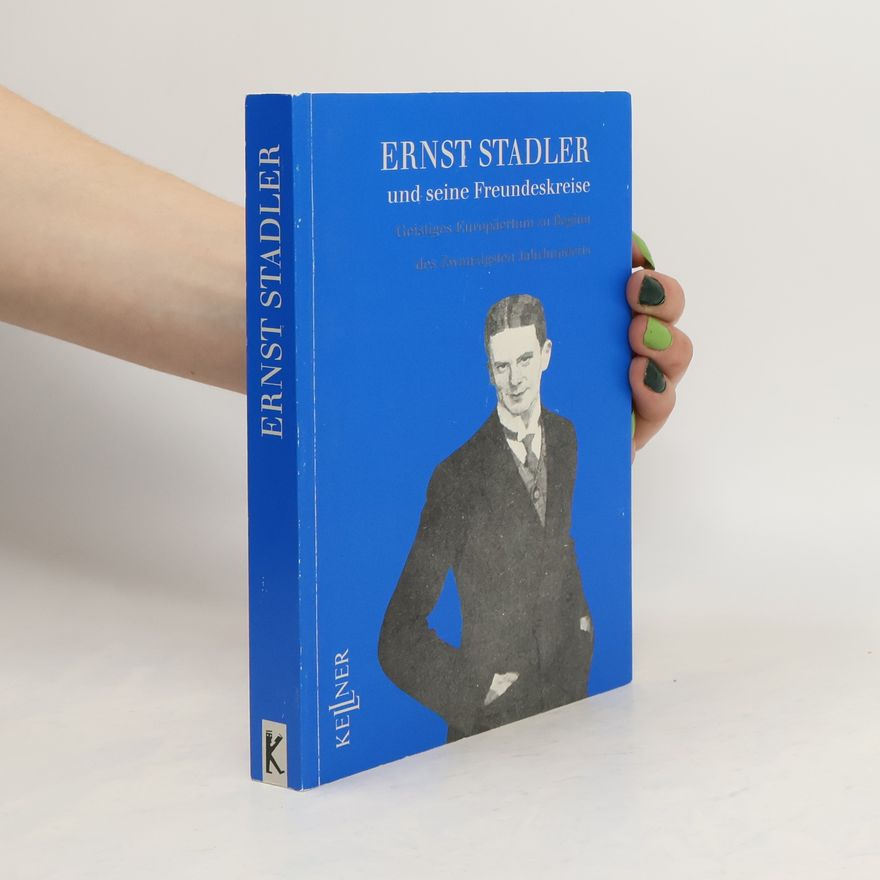 Nina Schneider Ernst Stadler und seine Freundeskreise