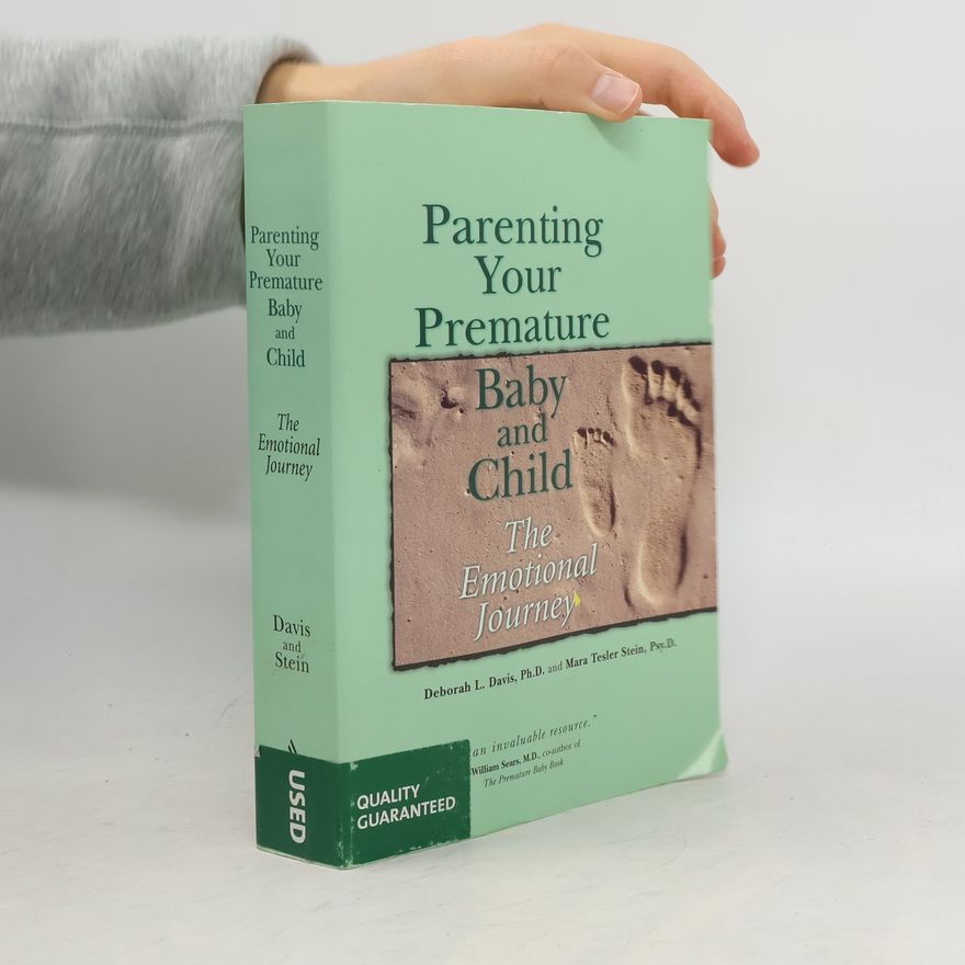 Mara Tesler Stein Parenting Your Premature Baby and Child: The Emotional Journey