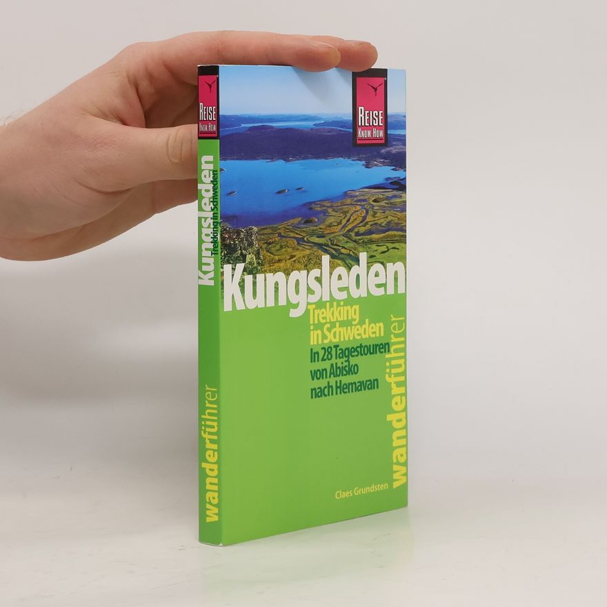 Claes Grundsten Kungsleden - Trekking in Schweden