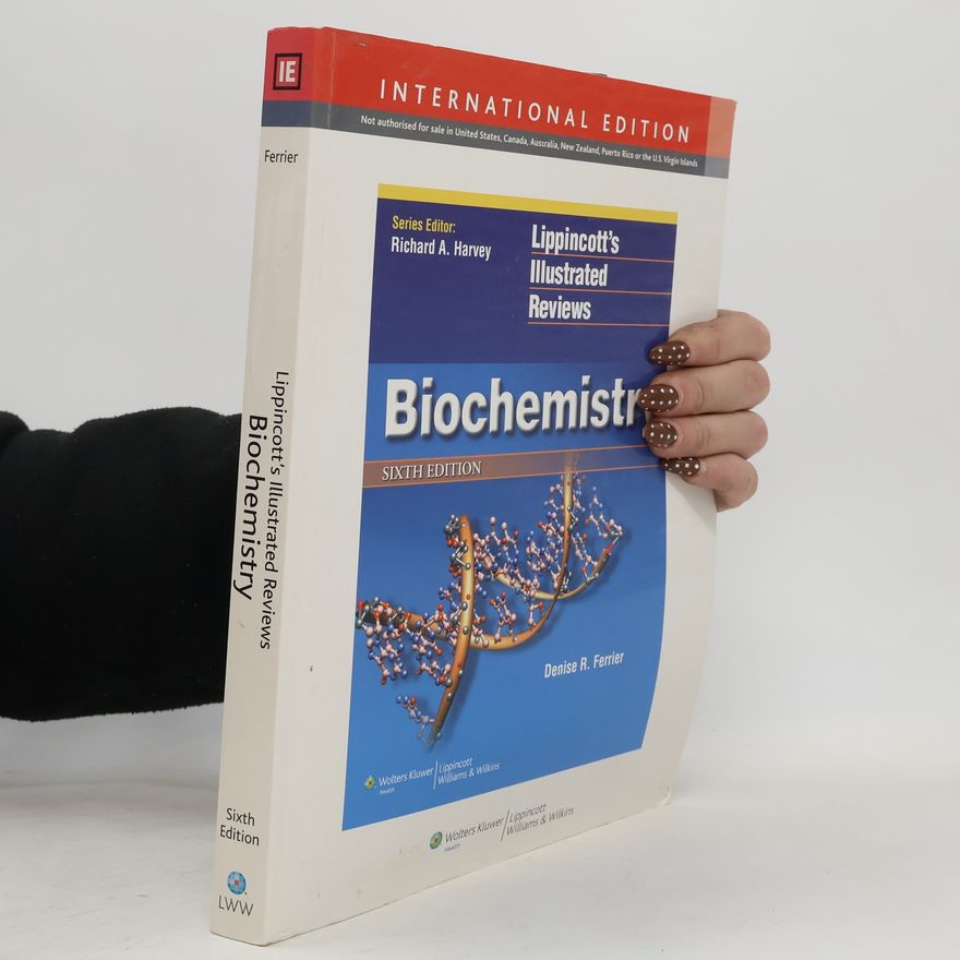 Denise R Ferrier Lippincott's Illustrated Reviews: Biochemistry