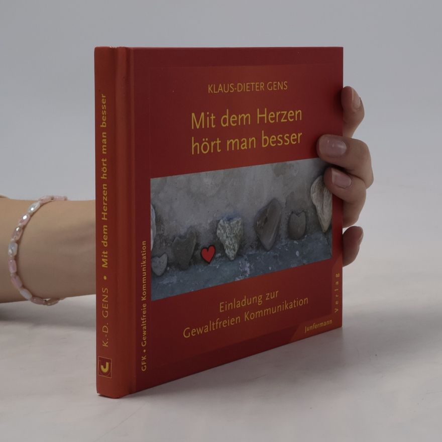 Klaus-Dieter Gens Mit dem Herzen hört man besser
