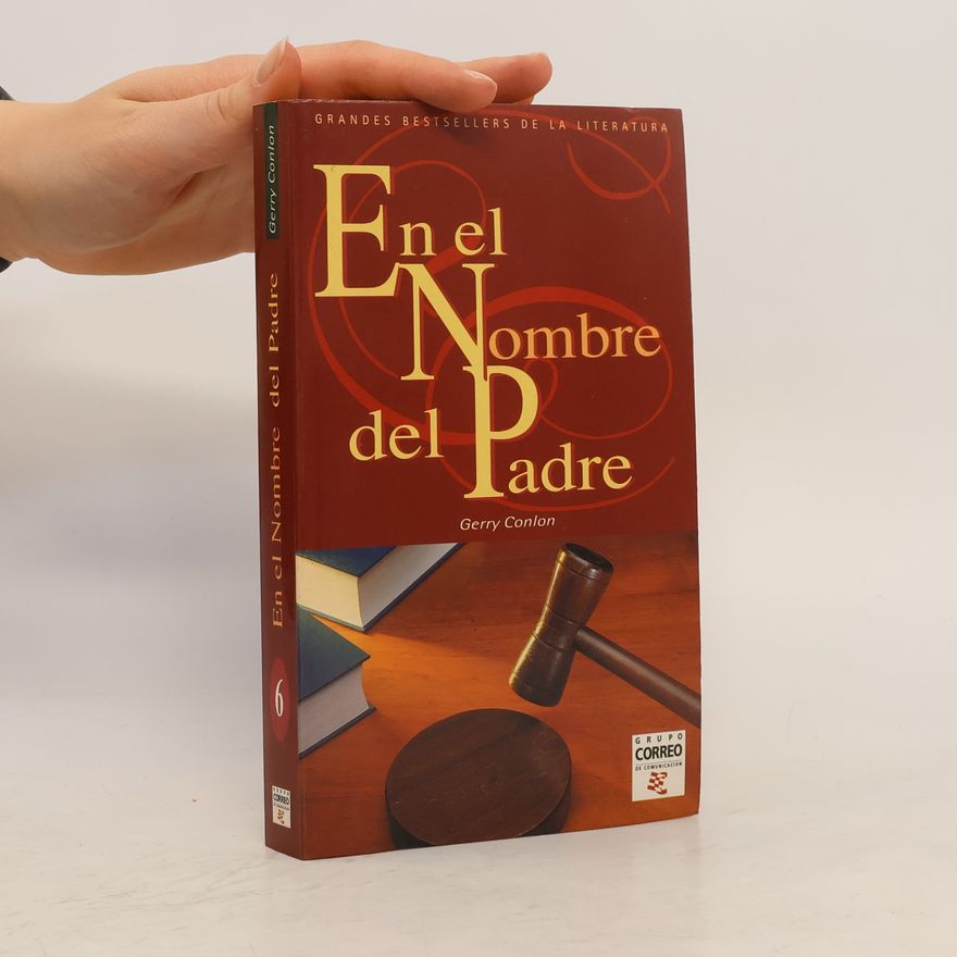 Gerry Conlon Grandes Bestsellers de la Literatura - 6: En el nombre del padre