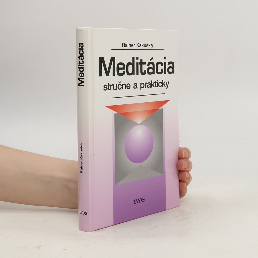 Rainer Kakuska Meditácia stručne a prakticky