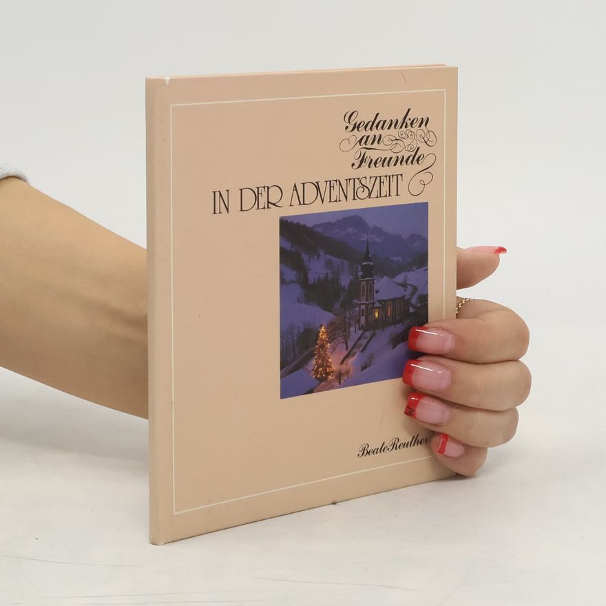 Beate Reuther Gedanken an Freunde in der Adventszeit