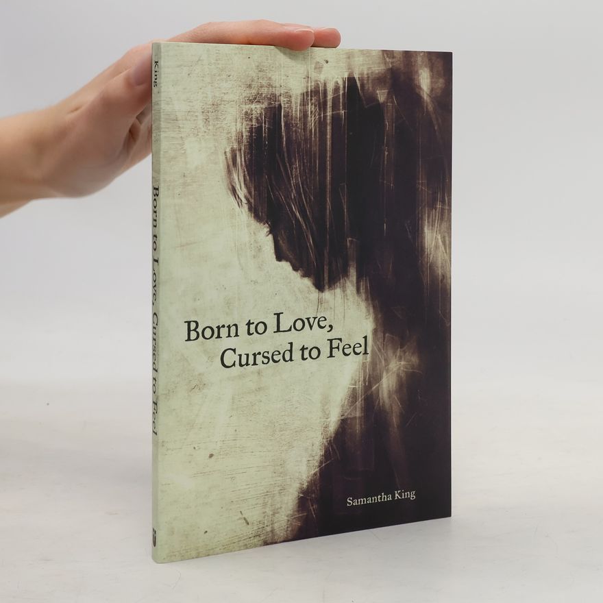 Samantha King Born to Love, Cursed to Feel