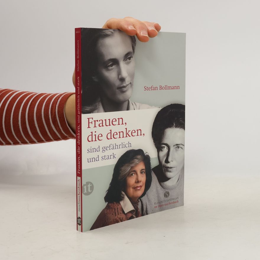 Stefan Bollmann Frauen, die denken, sind gefährlich und stark