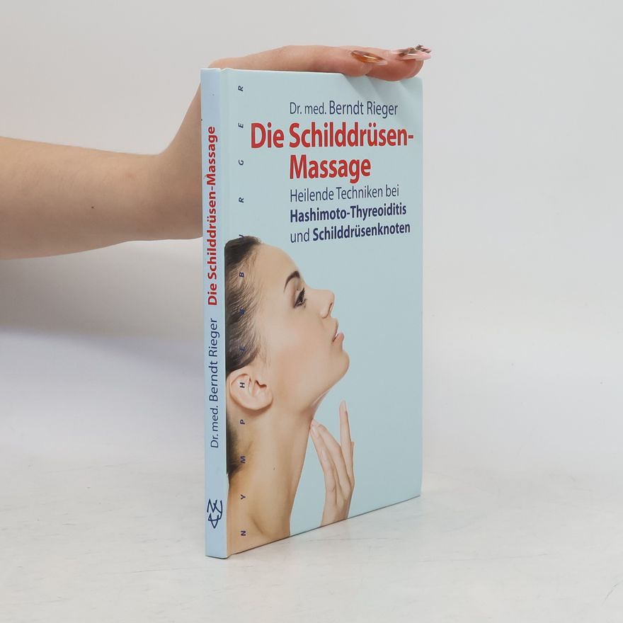 Berndt Rieger Die Schilddrüsen-Massage