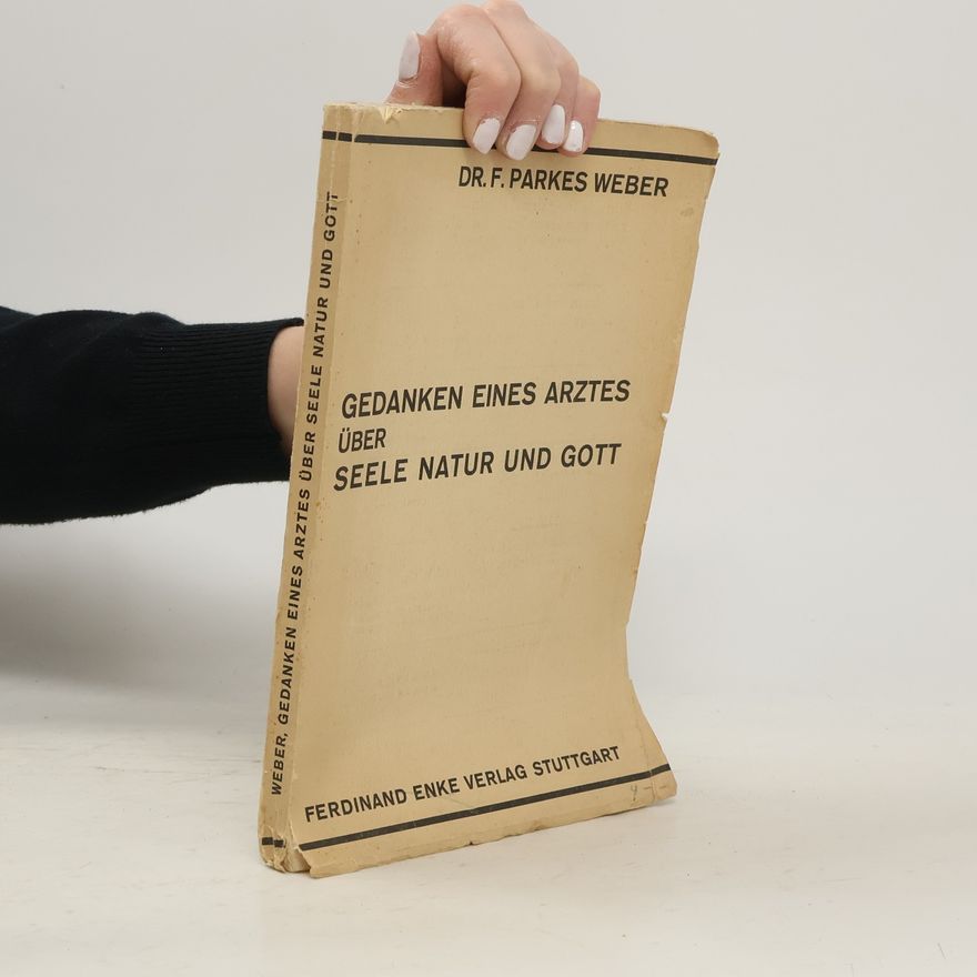 Frederik Parkes Weber Gedanken eines Arztes über Seele Natur und Gott