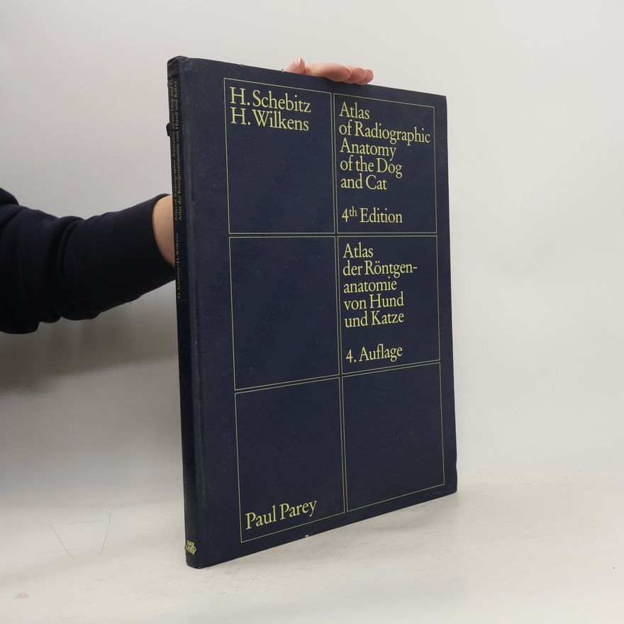 Horst Schebitz Atlas of radiographic anatomy of the dog and cat