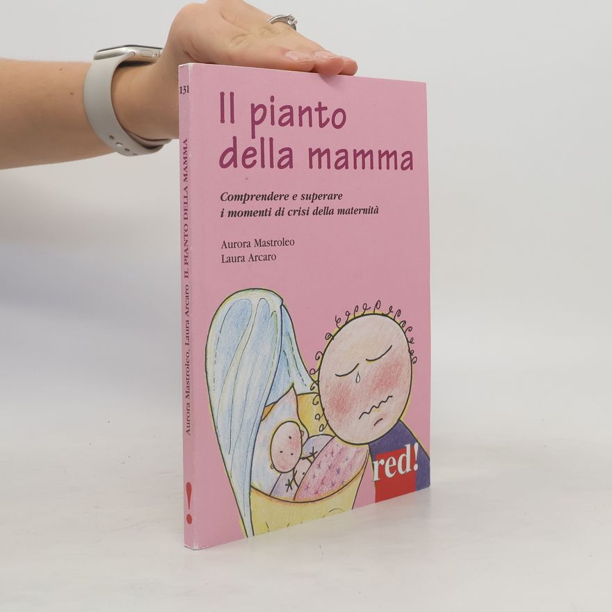 Aurora Mastroleo Piccoli e grandi manuali: Il pianto della mamma