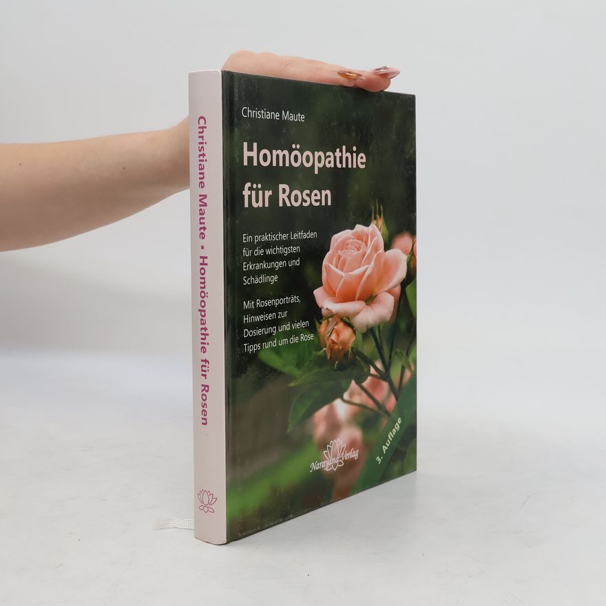 Christiane Maute Homöopathie für Rosen