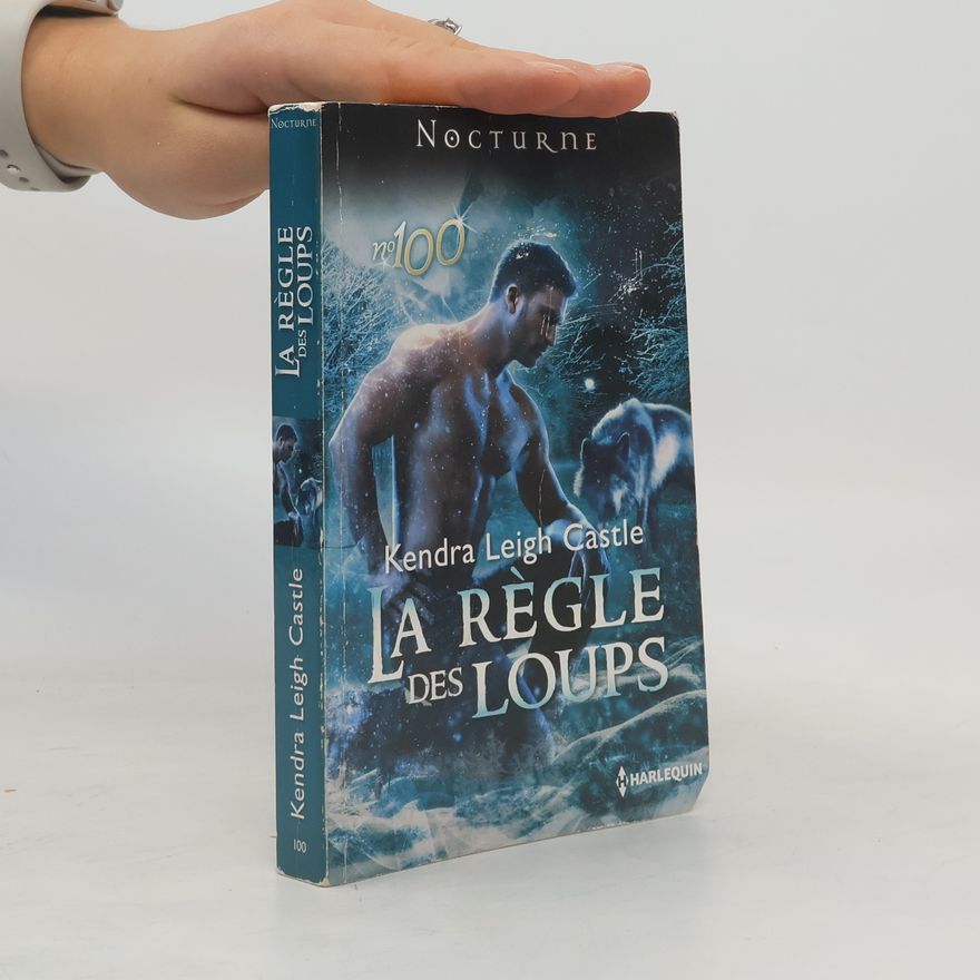 Kendra Leigh Castle Nocturne - 100: La règle des loups