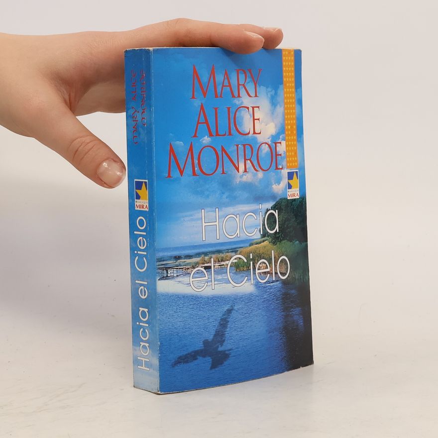 Mary Alice Monroe Mira: Hacia el cielo