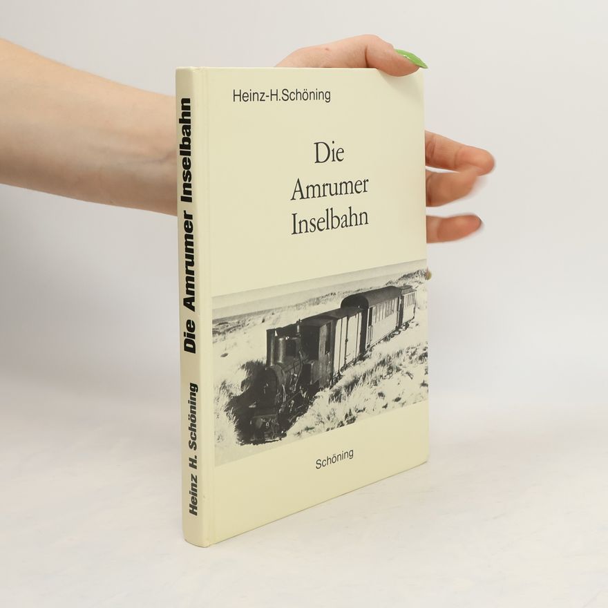 Heinz-Herbert Schöning Die Amrumer Inselbahn