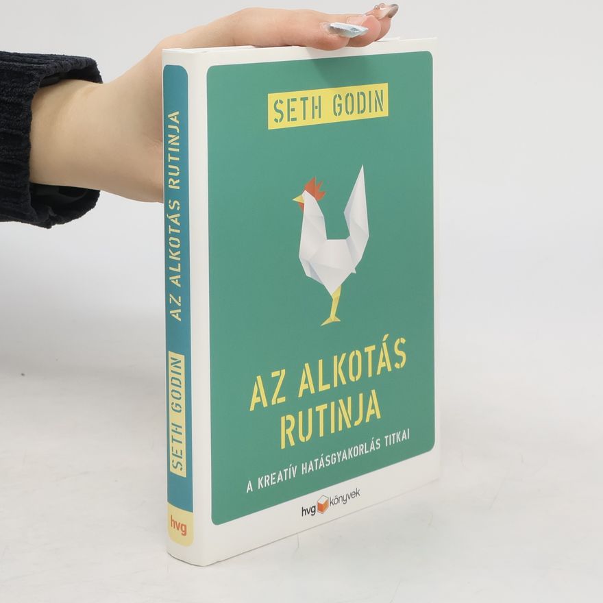 Seth Godin Az alkotás rutinija