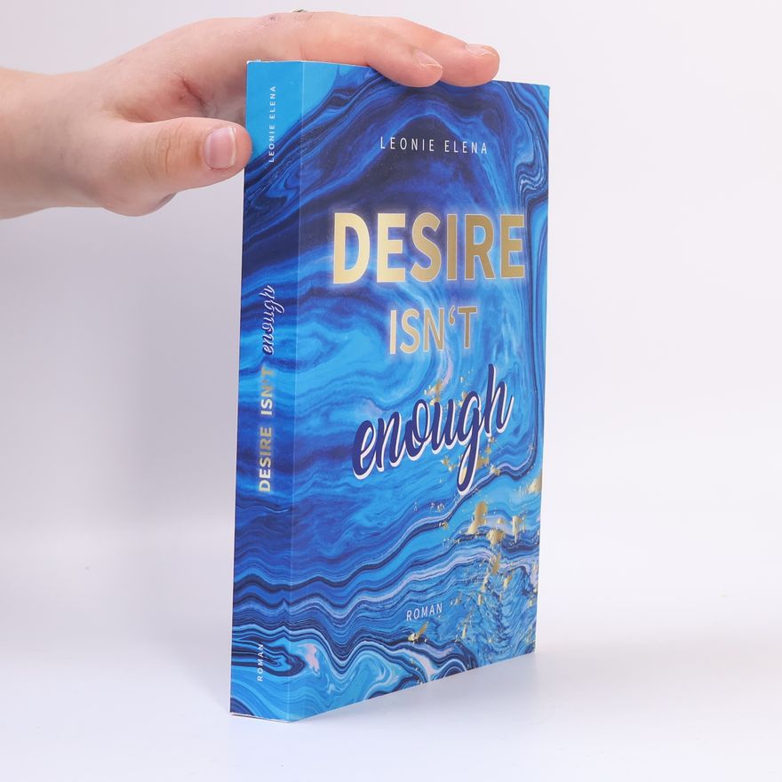 Leonie Elena Desire Isn't Enough
