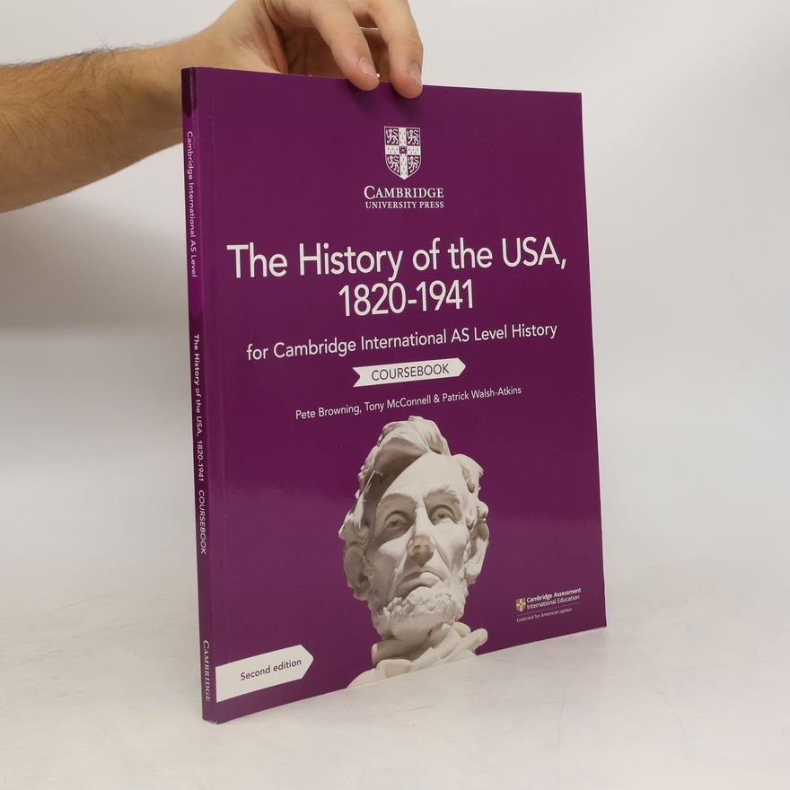 Tony McConnell Cambridge International AS Level History The History of the USA, 1820–1941 Coursebook - Second Edition