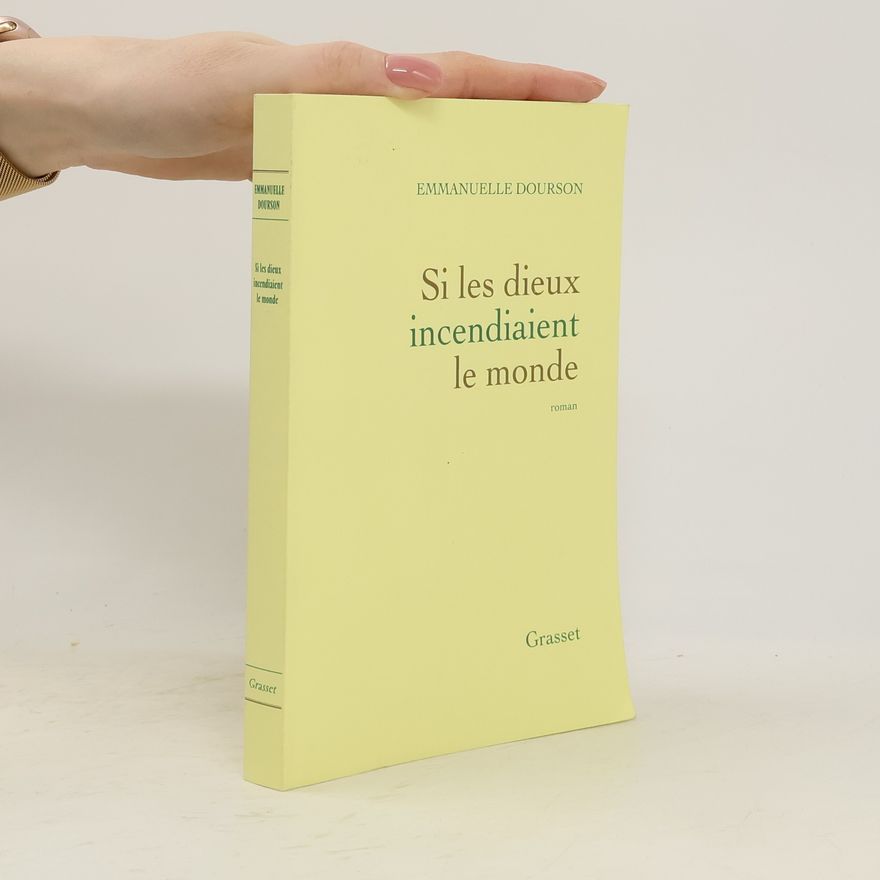 Emmanuelle Dourson Si les dieux incendiaient le monde