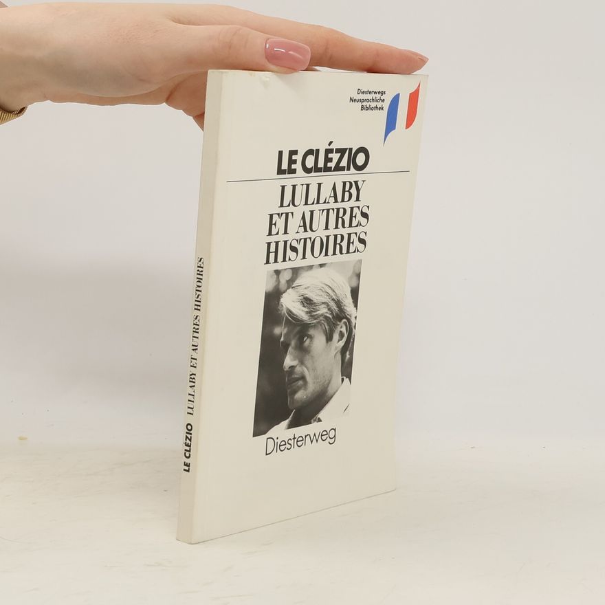 Jean-Marie Gustave Le Clézio Lullaby et autres Histoires